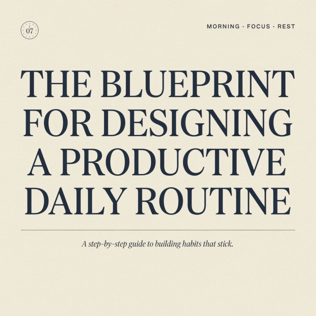 The Blueprint for Designing a Productive Daily Routine